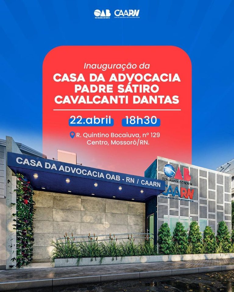 OAB RN E CAARN Inauguram Casa Da Advocacia Nesta Segunda Feira 22 Em